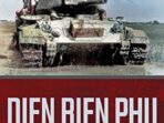 The First Indochina War: Dien Bien Phu, 1946-1954